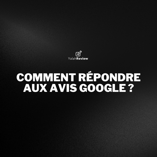 Comment répondre aux Avis Google ?